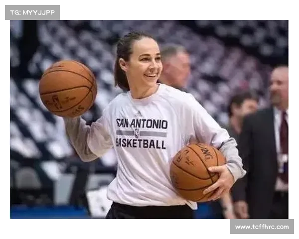 马刺任命WNBA首位女助教 以性别平等推动篮球界新变革